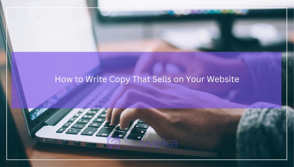 How to Write Copy That Sells on Your Website